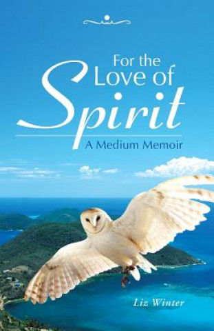 Könyv For the Love of Spirit Liz Winter