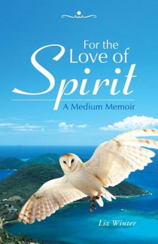 Book For the Love of Spirit Liz Winter