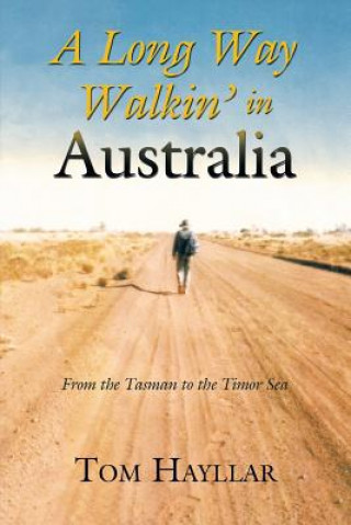 Kniha Long Way Walkin' in Australia Tom Hayllar