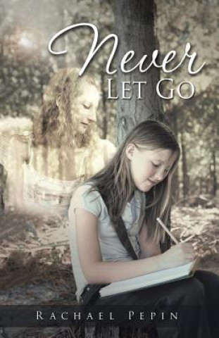 Könyv Never Let Go Rachael Pepin