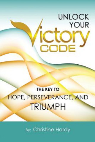 Carte Unlock Your Victory Code Christine Hardy