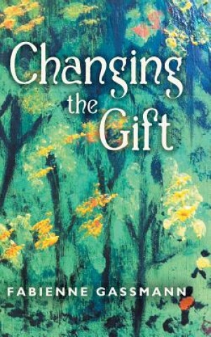 Kniha Changing the Gift Fabienne Gassmann