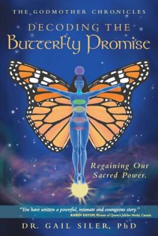 Carte Decoding the Butterfly Promise Phd Dr Gail Siler