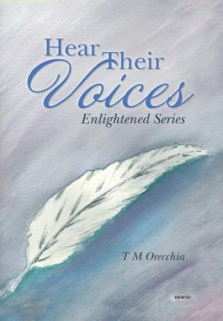 Könyv Hear Their Voices T M Orecchia