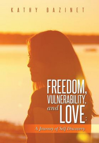 Buch Freedom, Vulnerability, and Love Kathy Bazinet