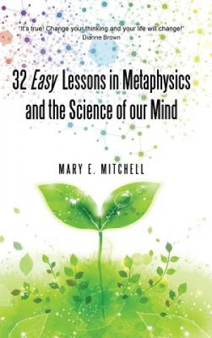 Book 32 Easy Lessons in Metaphysics and the Science of Our Mind Mary E Mitchell