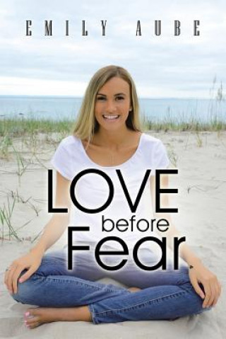 Knjiga Love Before Fear Emily Aube