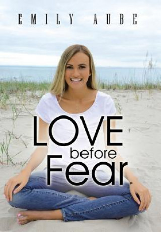 Knjiga Love Before Fear Emily Aube