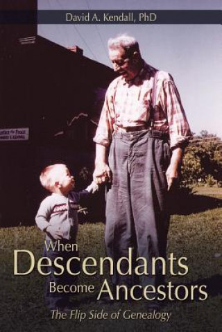 Kniha When Descendants Become Ancestors David a Kendall Phd