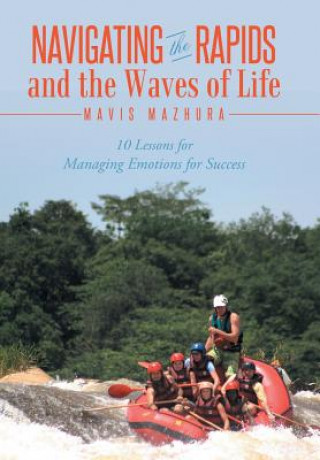 Kniha Navigating the Rapids and the Waves of Life Mavis Mazhura