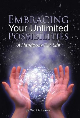 Könyv Embracing Your Unlimited Possibilities CAROL A. BRINEY