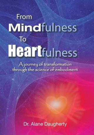 Kniha From Mindfulness to Heartfulness Dr Alane Daugherty