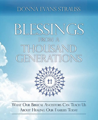 Knjiga Blessings from a Thousand Generations Donna Evans Strauss