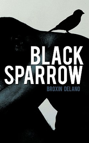 Knjiga Black Sparrow Broxin Delano
