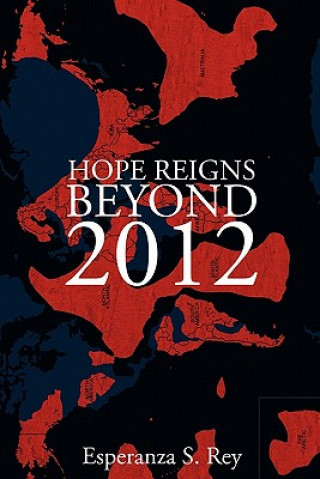 Kniha Hope Reigns - Beyond 2012 Esperanza S Rey