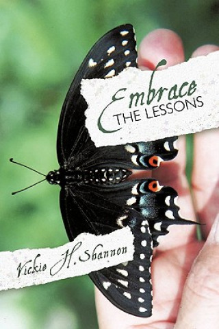 Kniha Embrace the Lessons Vickie H Shannon