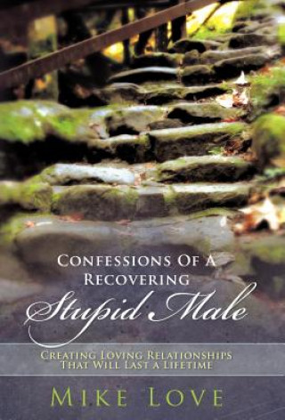 Book Confessions of a Recovering Stupid Male Mike Love