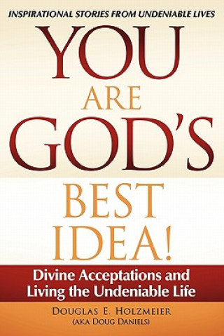 Kniha You Are God's Best Idea! Douglas E Holzmeier (Aka Doug Daniels)