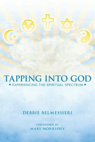 Könyv Tapping Into God Debbie Belmessieri