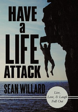 Carte Have a Life Attack Sean Willard