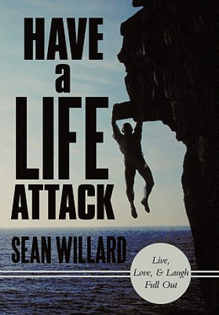 Βιβλίο Have a Life Attack Sean Willard