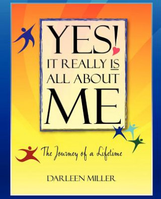 Knjiga Yes! It Really Is All about Me Darleen Miller