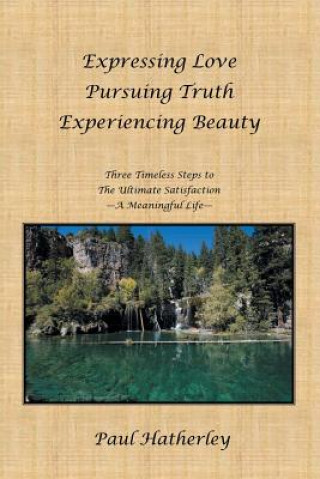 Knjiga Expressing Love--Pursuing Truth--Experiencing Beauty Hatherley