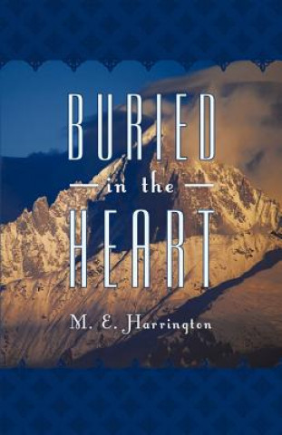 Könyv Buried in the Heart M E Harrington