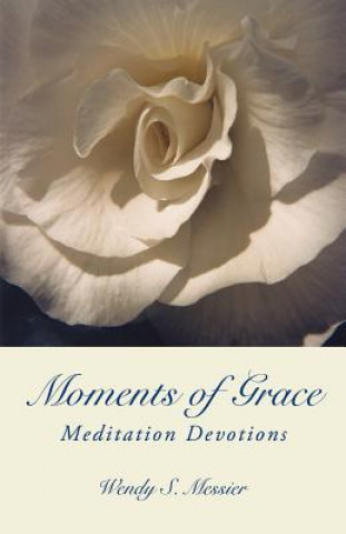 Книга Moments of Grace Wendy S Messier