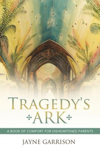 Kniha Tragedy's Ark Jayne Garrison