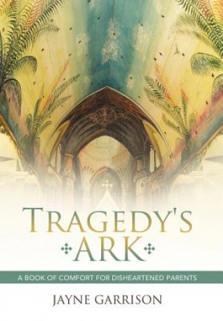 Kniha Tragedy's Ark Jayne Garrison