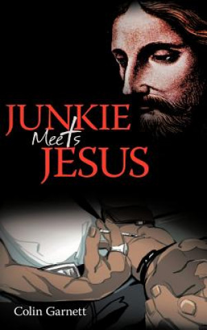 Книга Junkie Meets Jesus Colin Garnett