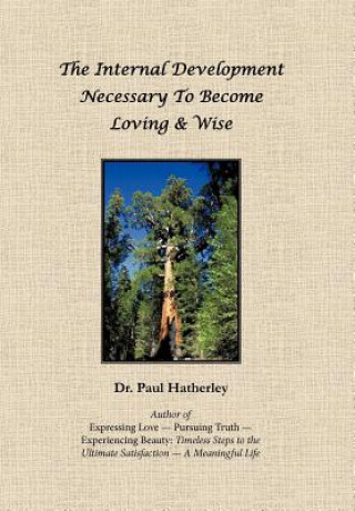 Kniha Internal Development Necessary to Become Loving & Wise Dr Paul Hatherley
