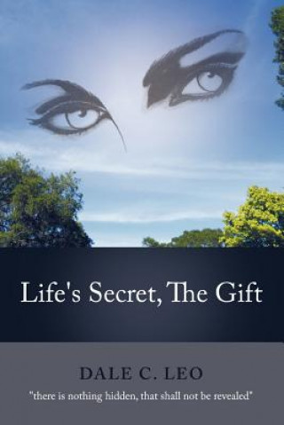 Книга Life's Secret, the Gift Dale C Leo