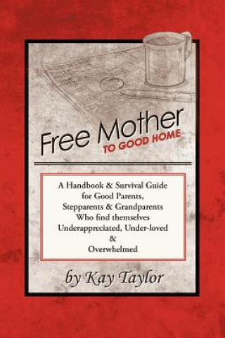 Knjiga Free Mother to Good Home Kay Taylor