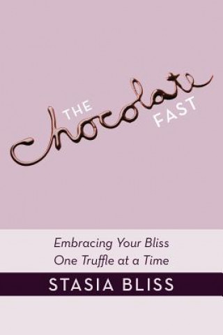 Book Chocolate Fast Stasia Bliss