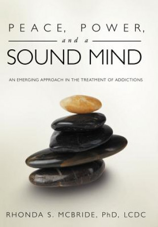 Kniha Peace, Power, and a Sound Mind Rhonda S McBride Phd LCDC