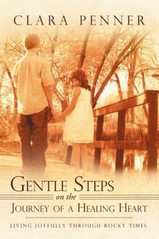 Книга Gentle Steps on the Journey of a Healing Heart Clara Penner