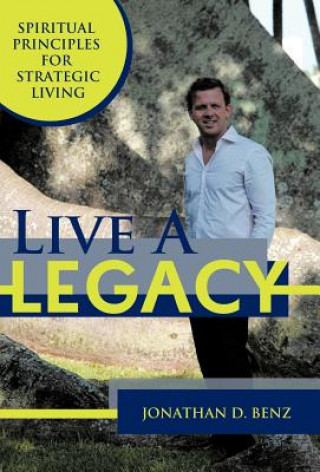 Carte Live a Legacy Jonathan D Benz