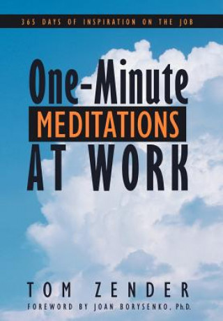 Knjiga One-Minute Meditations at Work Tom Zender