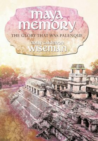 Kniha Maya Memory Dolly Calderon Wiseman