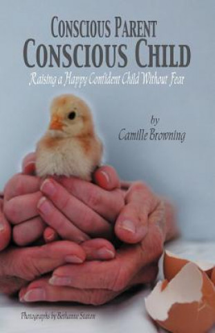 Kniha Conscious Parent, Conscious Child Camille Browning