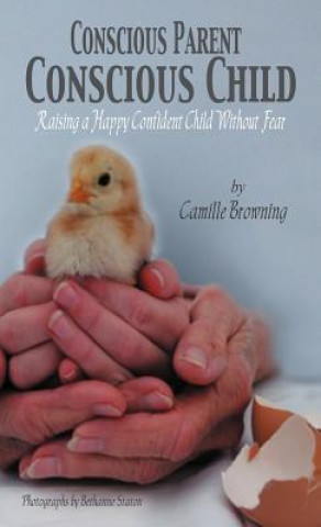 Kniha Conscious Parent, Conscious Child Camille Browning