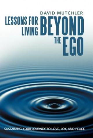 Knjiga Lessons for Living Beyond the Ego David Mutchler
