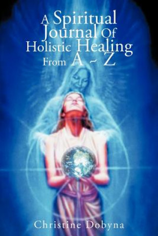 Buch Spiritual Journal of Holistic Healing from A Z Christine Dobyna