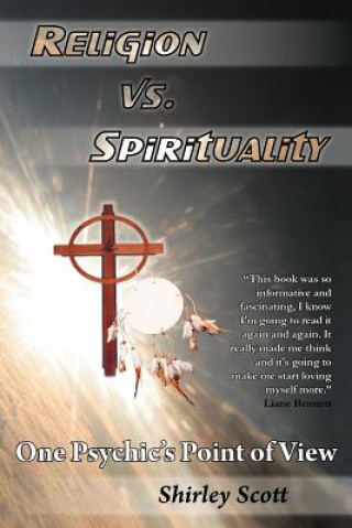 Kniha Religion Vs Spirituality - One Psychics Point of View Dr Shirley Scott