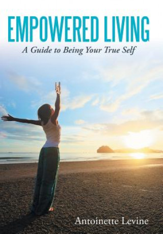 Kniha Empowered Living Antoinette Levine