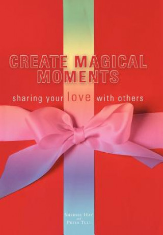 Kniha Create Magical Moments Sherrie Hay