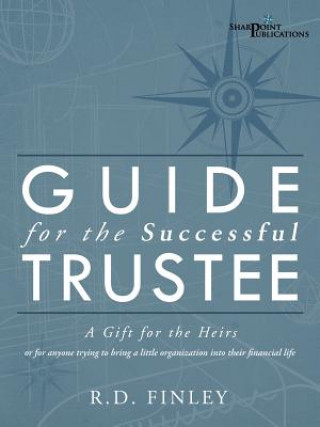 Carte Guide for the Successful Trustee R D Finley