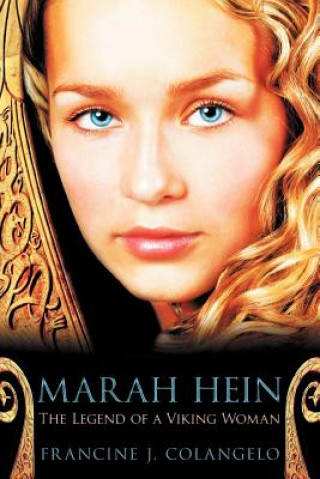 Carte Marah Hein - The Legend of a Viking Woman Francine J Colangelo